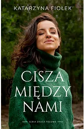 Cisza między nami. Seria Druga połowa. Tom 1