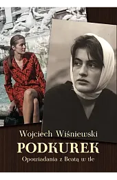 Podkurek. Opowiadania z Beatą w tle