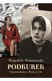 Podkurek. Opowiadania z Beatą w tleWiśniewski Wojciech