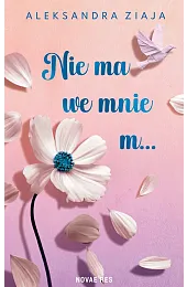 Nie ma we mnie m…Aleksandra Ziaja