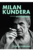 Milan Kundera. Życie za zasłoną