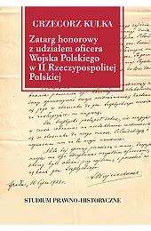 Zatarg honorowy z udziałem oficera Wojska,Kulka Grzegorz