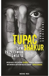 Tupac Shakur. Sam przeciwko światu