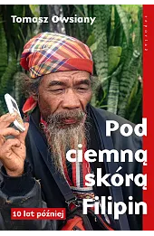 Pod ciemną skórą Filipin. 10 lat później