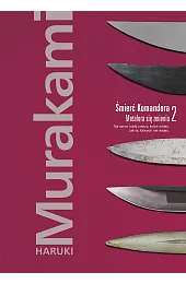 Śmierć Komandora. Tom 2. Metafora się,Haruki Murakami