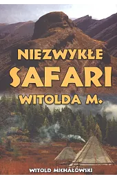 Niezwykłe safari Witolda M.