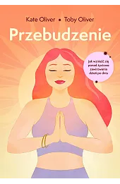 Przebudzenie. Jak wznieść się ponad życiowe zawirowania dzień po dniu