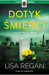 Dotyk śmierci. Cykl Josie Quinn. Tom,Lisa Regan