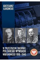W przestrzeni tajemnic polskiego wywiadu wojskowego,Łukomski Grzegorz