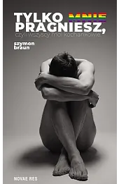 Tylko mnie pragniesz czyli wszyscy moi kochankowie