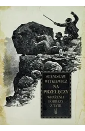 Na przełęczy. Wrażenia i obrazy z Tatr