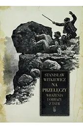 Na przełęczy. Wrażenia i obrazy z,Stanisław Witkiewicz
