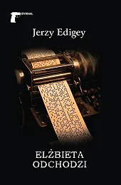 Elżbieta odchodziEdigey Jerzy
