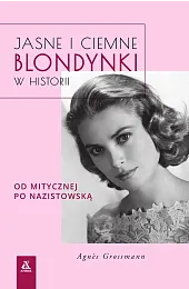 Jasne i ciemne blondynki w historiiGrossmann Agnes