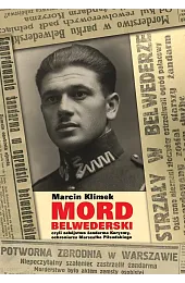 „Mord belwederski”, czyli zabójstwo żandarma Koryzmy,,Klimek Marcin