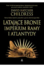 Latające bronie imperium Ramy i AtlantydyChildress David Hatcher