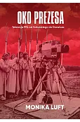 Oko prezesa. Telewizja PRL od Sokorskiego do Drawicza
