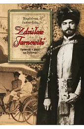 Zdzisław Tarnowski. Opowieść o panu na Dzikowie