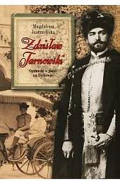 Zdzisław Tarnowski. Opowieść o panu na,Jastrzębska Magdalena