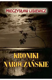 Kroniki naroczańskieLisiewicz Mieczysław