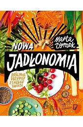 Nowa Jadłonomia. Roślinne przepisy z całego świata