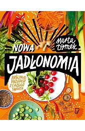 Nowa Jadłonomia. Roślinne przepisy z całego,Marta Dymek