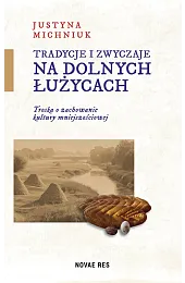 Tradycje i zwyczaje na Dolnych ŁużycachMichniuk Justyna