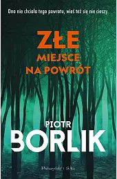 Złe miejsce na powrótPiotr Borlik