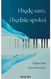 I będę sam, i będzie spokój