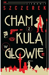 Cham z kulą w głowieZiemowit Szczerek