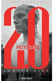 Przyszłość 2.0. Ukryta siećKłęk Adrian
