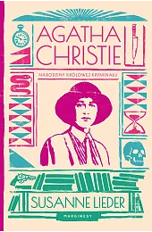 Agatha Christie. Narodziny królowej kryminałuSusanne Lieder
