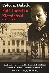 Ppłk Bolesław Ziemiański (1901–1976)Dubicki Tadeusz
