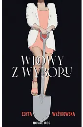 Wdowy z wyboruWyżykowska Edyta