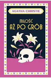 Miłość aż po gróbAgatha Christie