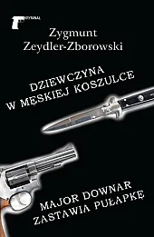 Dziewczyna w męskiej koszulce / Major Downar zastawia pułapkę