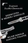 Dziewczyna w męskiej koszulce / Major Downar zastawia pułapkę