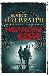 Niespokojna krew. Cykl Cormoran Strike. Tom 5