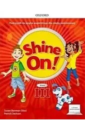 Shine On! Szkoła podstawowa. Klasa 3. Podręcznik + cyfrowe odzwierciedlenie