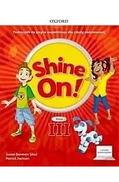 Shine On! Szkoła podstawowa. Klasa 3.,