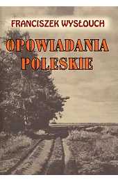 Opowiadania Poleskie
