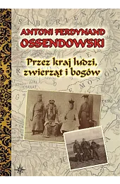 Przez kraj ludzi, zwierząt i bogów,Ossendowski Antoni Ferdynand
