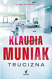 Trucizna. Seria z Julią Przybysz. Tom,Klaudia Muniak