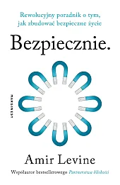 Bezpiecznie. Rewolucyjny poradnik o tym, jak zbudować bezpieczne życie