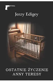 Ostatnie życzenie Anny Teresy