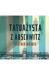 Tatuażysta z Auschwitz (książka audio)Heather Morris