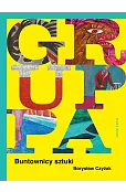 Gruppa. Buntownicy sztuki
