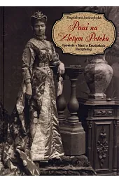Pani na Złotym Potoku. Opowieść o,Jastrzębska Magdalena