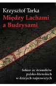 Między Lachami a Budrysami. Szkice ze stosunków polsko-litewskich w dziejach najnowszych