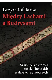 Między Lachami a Budrysami. Szkice ze,Tarka Krzysztof